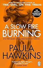 A slow fire burning Paula Hawkins [rare books]