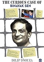 The curious Case of Biknayak Sen