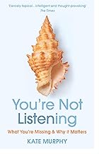 You’re Not Listening by Kate Murphy