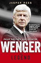 Wenger: The Making of a Legend by Jasper Rees [rare books]