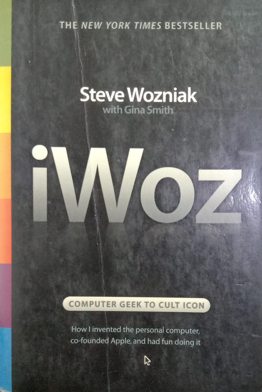 iWoz - Computer Geek to Cult Icon [rare books] by Steve Wozniak and Gina Smith