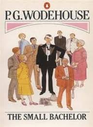 The Small Bachelor by P. G. Wodehouse