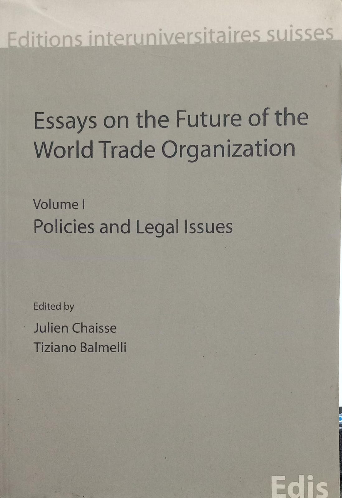 Essays on the future of the world trade organization vol. 1 [rare books] by Julien Chaisse Tiziano Balmelli