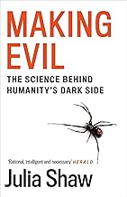 Making Evil: The Science Behind Humanity’s Dark Side