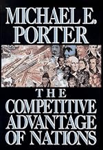 The Competitive Advantage of Nations [hardcover]