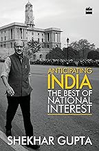 Anticipating India by Shekhar Gupta [Hardcover]