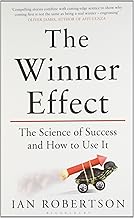 The Winner Effect : The Science of Success and How to Use It by Ian Robertson [rare books]
