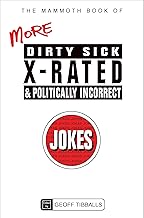 The Mammoth Book of More Dirty, Sick, X-Rated and Politically Incorrect Jokes [rare books] by Geoff Tibballs