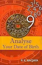 Analyse Your Date Of Birth by R.K. Baqaya