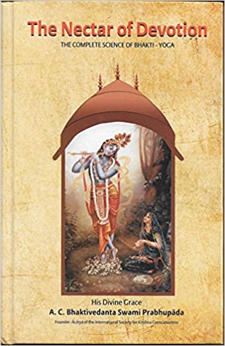 The Nector Of Devotion The Complete Science Of Bhakti Yoga [Hardcover] (RARE BOOKS)