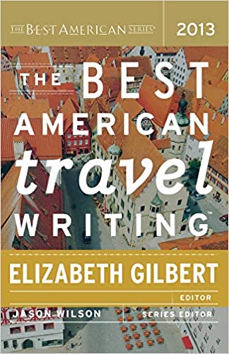 The Best American Travel Writing 2013 (RARE BOOKS)