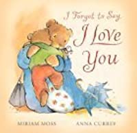 I Forgot to Say I Love You