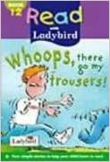 Whoops, there Go My Trousers! [HARDCOVER]