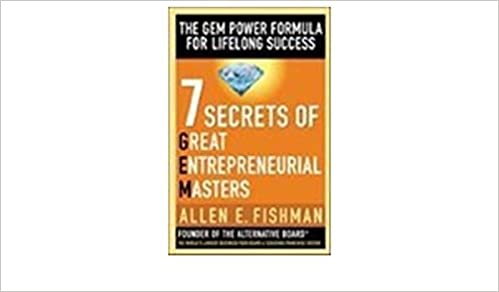 7 Secrets of Great Entrepreneurial Masters