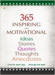 365 Inspiring And Motivational - Ideas Stories Quotes Thoughts Anecdotes