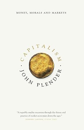 Capitalism: money, morals and markets