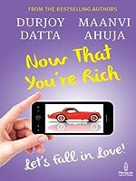 Now That You're Rich, Lets Fall In Love by Durjoy Datta | Maanvi Ahuja