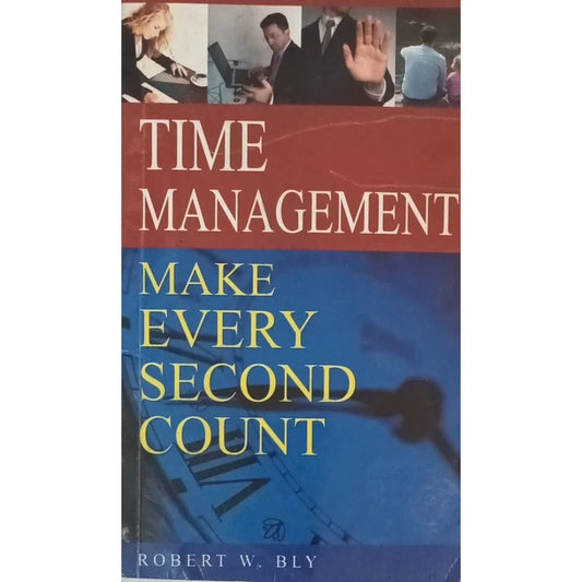 Time Management : Make Every Second Count