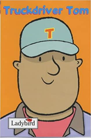 Truckdriver Tom (Little Workmates) [HARDCOVER]