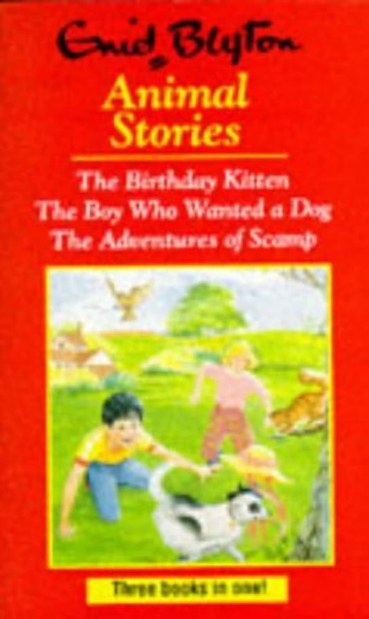 Animal Stories: The Birthday Kitten,The Boy Who Wanted a Dog and The Adventures of Scamp