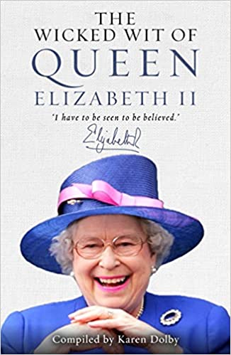 The Wicked Wit of Queen Elizabeth II [Hardcover] (RARE BOOKS)