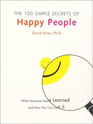 The 100 Simple Secrets of Happy People [RARE BOOKS] [HARDCOVER]