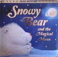 Snowy Bear and the magical moon (Board book)