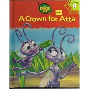 A Crown for Atta (Disney Pixar: A Bug's Life: Volume- 4) (HARDCOVER)