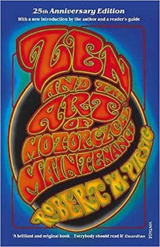 Zen and the art of motorcycle maintenance by robert m.pirsig