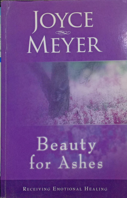 Beauty for Ashes by Meyer Joyce