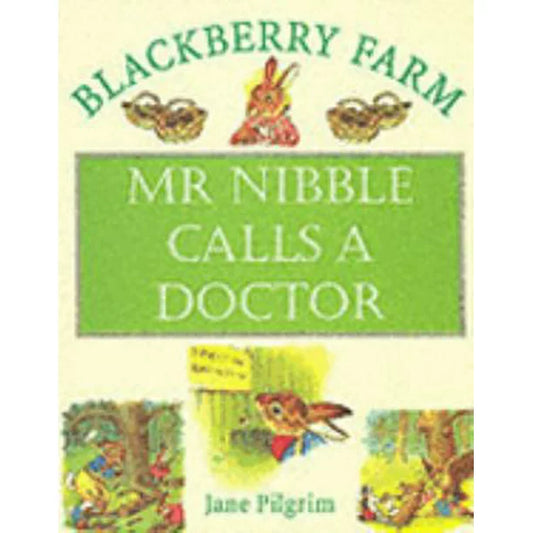 Mr. Nibble Calls a Doctor [Hardcover]