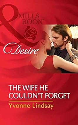 The wife he couldn't forget [mills and boon]