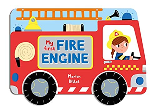 Whizzy Wheels: My First Fire Engine Board book