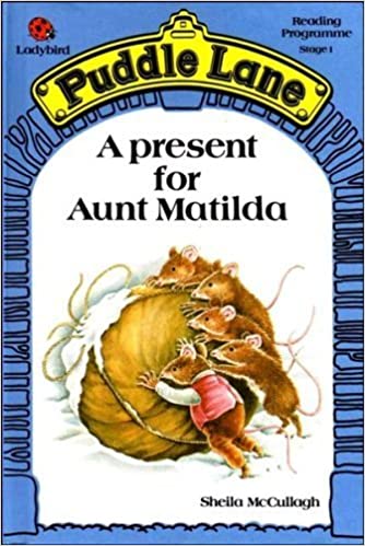 A Present for Aunt Mitilda (Puddle Lane Reading Programme Stage 1)