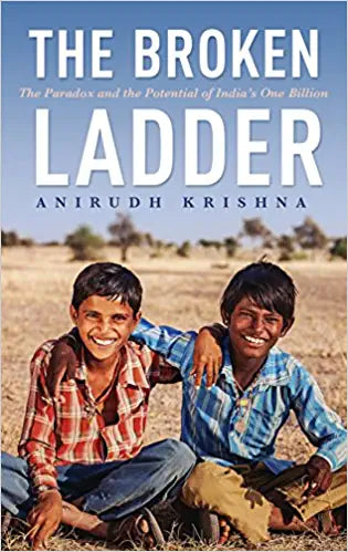 The Broken Ladder: The Paradox and the Potential of India’s One Billion [rare books] by Anirudh Krishna