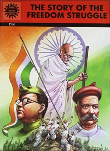The Story of the Freedom Struggle: Special Issue (Amar Chitra Katha) [Graphic novel]