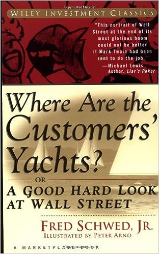 Where Are the Customers′ Yachts? or A Good Hard Look at Wall Street by Fred Schwed [RARE BOOKS]