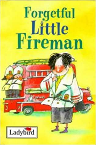 Forgetful Little Fireman (LITTLE PEOPLE STORIES) [HARDCOVER]