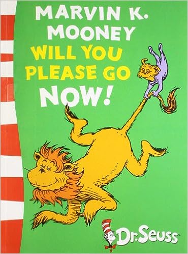 Marvin K. Mooney Will You Please Go Now!