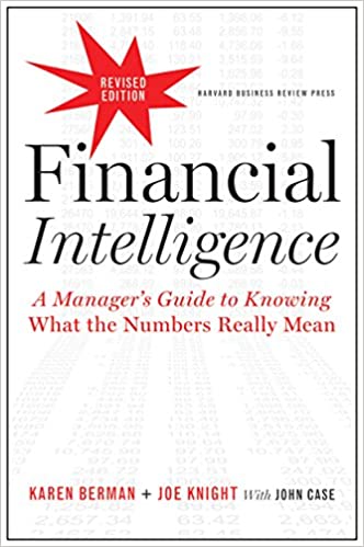 Financial Intelligence: A Manager's Guide to Knowing What the Numbers Really Mean {Hardcover}