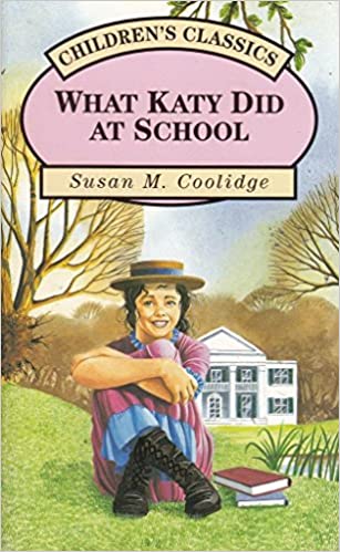 What Katy Did at School (Children's classics)
