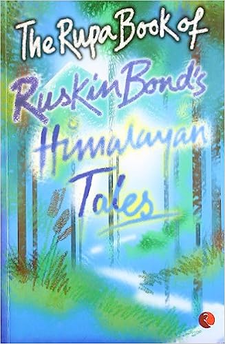 The Rupa Book of Ruskin Bond's Himalayan Tales by Ruskin Bond