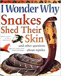 I Wonder Why Snakes Shed Their Skins