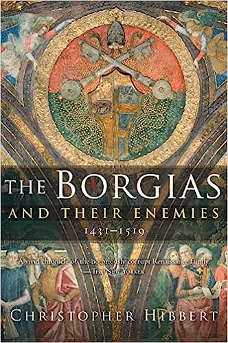 The Borgias and Their Enemies, 1431-1519 [RARE BOOKS]
