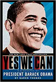 Yes We Can: A Biography of President Barack Obama (RARE BOOKS)
