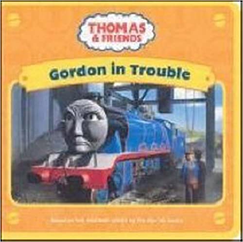 Gordon in Trouble (Thomas & Friends) [Board book]