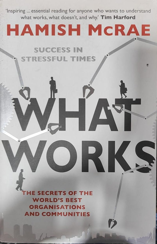 What Works: SUCCESS IN STRESSFUL TIMES