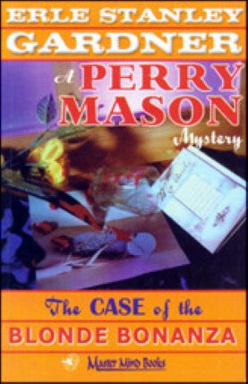 A Perry Mason Mystery - The Case Of The Blonde Bonanza by Erle Stanley Gardner