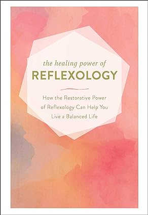 The healing power of reflexology [hardcover]