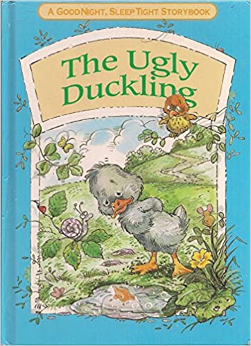 The Ugly Duckling : (Good Night , Sleep Tight Storybook) [HARDCOVER]